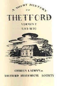 A Short History of Thetford, Vermont, 1761-1870 Charles Latham